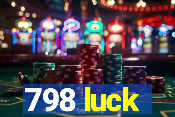 798 luck